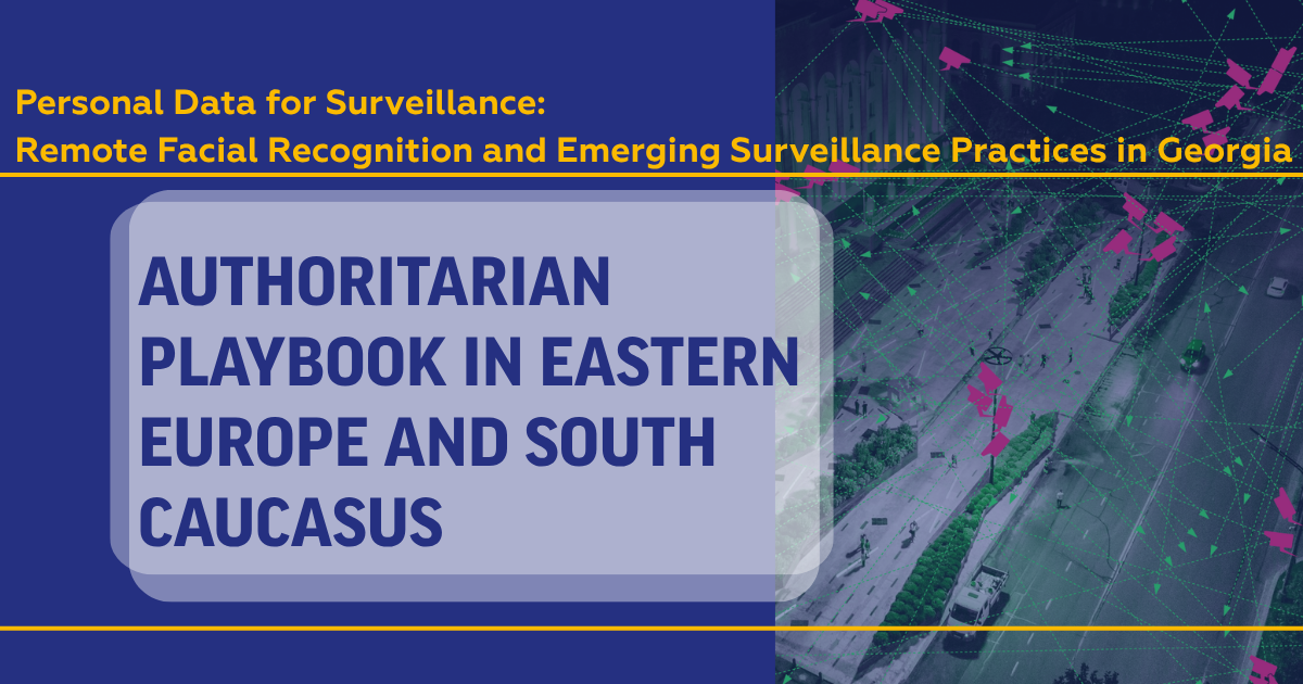 Personal Data for Surveillance: Remote Facial Recognition and Emerging  Surveillance Practices in Georgia
